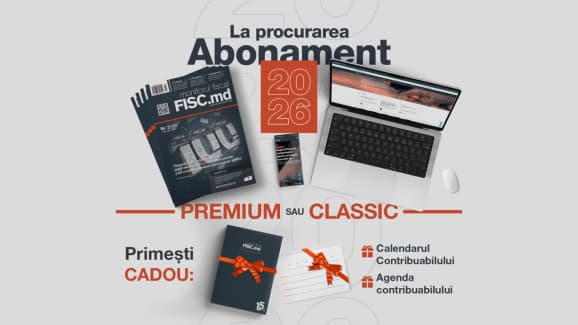  Abonează-te acum și transformă anul 2026 într-un an fără riscuri fiscale, cu informații sigure, actualizate și ușor de aplicat în practică