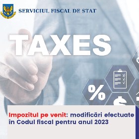 Impozitul pe venit: modificări efectuate în Codul fiscal pentru anul 2023