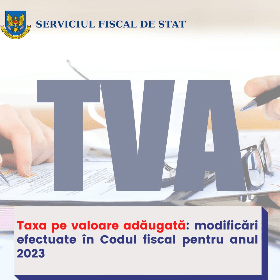TVA: modificări efectuate în Codul fiscal pentru anul 2023