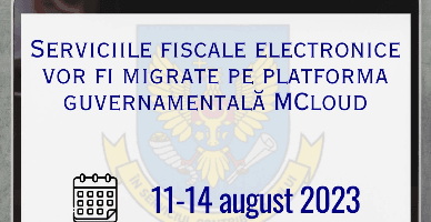 Serviciile fiscale electronice vor fi inaccesibile în perioada 11-14 august 2023