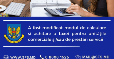 SFS anunță despre modificarea modului de calculare și achitare a taxei pentru unitățile comerciale şi/sau de prestări servicii