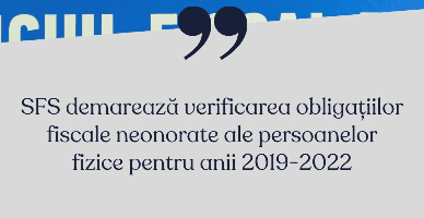 SFS demarează verificarea obligațiilor fiscale neonorate ale persoanelor fizice pentru anii 2019-2022