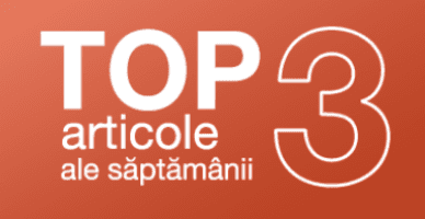 TOP 3 articole ale săptămânii