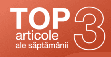 TOP 3 articole ale săptămânii