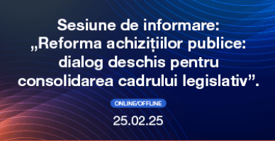 Sesiune de informare: „Reforma achizițiilor publice: dialog deschis pentru consolidarea cadrului legislativ”