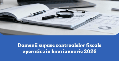 Domeniile supuse controalelor fiscale operative în luna ianuarie 2026