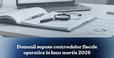 Domenii supuse controalelor fiscale operative în luna martie 2026