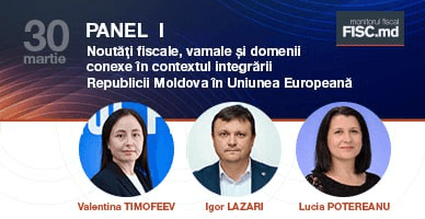 PANEL I -„Noutăți fiscale” -  în contextul integrării Republicii Moldova în Uniunea Europeană