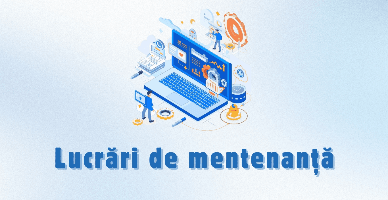 Lucrări de mentenanță în cadrul mai multor sisteme informaționale