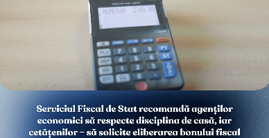 Serviciul Fiscal de Stat recomandă agenților economici să respecte disciplina de casă, iar cetățenilor – să solicite eliberarea bonului fiscal