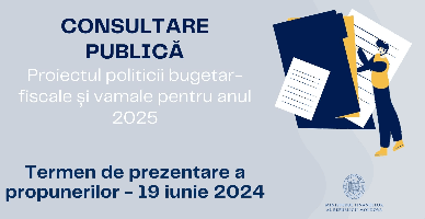 19 iunie: termenul-limită de prezentare a propunerilor la politica fiscală și vamală pentru anul 2025