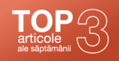 TOP 3 articole ale săptămânii